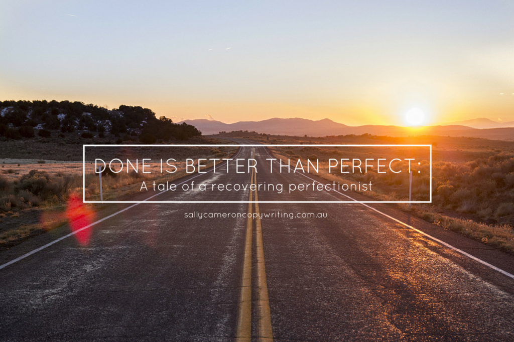 Done is better than perfect: a tale of a recovering perfectionist
